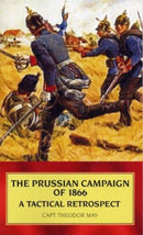 Prussian Campaign Of 1866 : A Tactical Retrospect-9781874622147