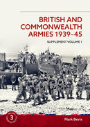 British and Commonwealth Armies 1939-45 Supplement Volume 1 : Helion Order of Battle Volume 3-9781874622185