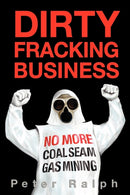 Dirty Fracking Business : No More Coal Seam Gas Mining-9781877096228