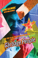 The Garbage People : The Trip to Helter Skelter and Beyond with Charlie Manson and The Family-9781878923301