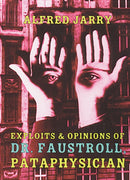 Exploits & Opinions Of Dr Faustroll-9781878972071