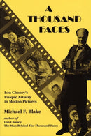 A Thousand Faces : Lon Chaney's Unique Artistry in Motion Pictures-9781879511217