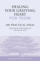Healing Your Grieving Heart for Teens : 100 Practical Ideas-9781879651234