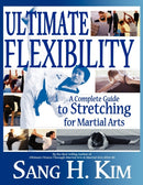 Ultimate Flexibility : A Complete Guide to Stretching for Martial Arts-9781880336830
