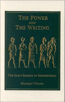 The Power and the Writing : The Early Scribes of Mesopotamia-9781883053475
