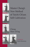 Master Cheng's New Method of Taichi Ch'uan Self-Cultivation-9781883319922