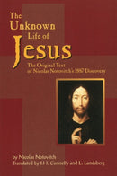 Unknown Life of Jesus : The Original Text of Nicolas Notovich's 1887 Discovery-9781884956416