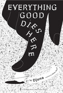 Everything Good Dies Here : Tales from the Linker Universe and Beyond-9781885030764