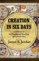 Creation in Six Days : A Defense of the Traditional Reading of Genesis One-9781885767622
