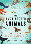 The Uncollected Animals : Poems for Our Nonhuman Kin-9781885983602
