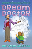 Dream Doctor : A Lighthearted Journey to Help the Children in Your Life Discover Dreams Have Something to Teach Us-9781886940369