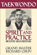 Taekwondo Spirit and Practice : Beyond Self-Defense-9781886969223