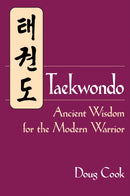 Taekwondo : Ancient Wisdom for the Modern Warrior-9781886969933