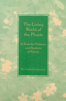 The Living World of the Plants : A Book for Children and Students of Nature-9781888365122