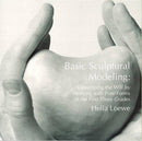 Basic Sculptural Modeling : Developing the Will by Working with Pure Forms in the First Three Grades-9781888365733