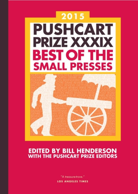 The Pushcart Prize XXXIX – Best of the Small Presses 2015 Edition