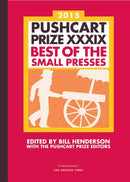 The Pushcart Prize XXXIX – Best of the Small Presses 2015 Edition