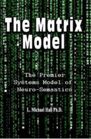 Matrix Model : The premier systems model of Neuro-semantics-9781890001490