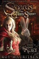 Shards of the Glass Slipper : Queen Alice-9781890096564