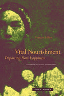 Vital Nourishment : Departing from Happiness-9781890951214