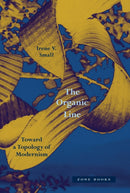 The Organic Line : Toward a Topology of Modernism-9781890951993