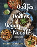 Oodles and Oodles of Vegan Noodles – Soba, Ramen, Udon & More – Easy Recipes for Every Day