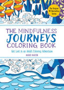 The Mindfulness Journeys Coloring Book – Get Lost in an Adult Coloring Adventure