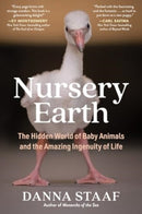 Nursery Earth – The Hidden World of Baby Animals and the Amazing Ingenuity of Life