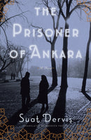 The Prisoner of Ankara : A Novel-9781892746931