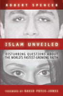 Islam Unveiled : Disturbing Questions about the Worlds Fastest-Growing Faith-9781893554771