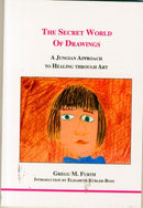 The Secret World of Drawings : A Jungian Approach to Healing Through Art-9781894574006