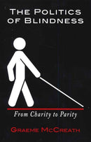 Politics of Blindness : From Charity to Parity-9781894694810