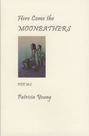 Here Come the Moonbathers-9781897231432