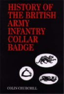 History of the British Army Infantry Collar Badge-9781897632697