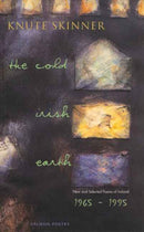 The Cold Irish Earth : New and Selected Poems of Ireland, 1965-95-9781897648681