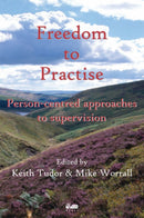 Freedom to Practise : Person-centred Approaches to Supervision-9781898059592