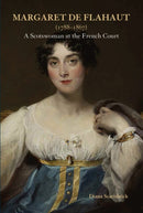 Margaret de Flahaut (1788-1867) : A Scotswoman at the French Court-9781898565161