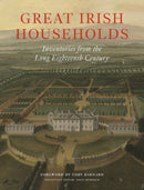 Great Irish Households : Inventories from the Long Eighteenth Century-9781898565178