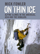 On Thin Ice : Alpine Climbs in the Americas, Asia and the Himalaya-9781898573586