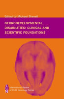 Neurodevelopmental Disabilities : Clinical and Scientific Foundations-9781898683674