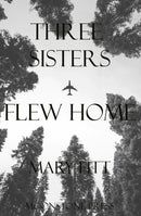 Three Sisters Flew Home-9781899000586