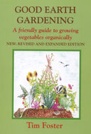 GOOD EARTH GARDENING : A Friendly Guide to Growing Vegetables Organically-9781899233281