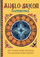 Anglo-Saxon Inspirations : patterns and designs to colour and create-9781899262496
