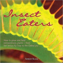 Insect Eaters : How to Grow and Feed Extraordinary Plants-9781899296309