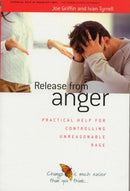Release from Anger : Practical Help for Controlling Unreasonable Rage-9781899398072