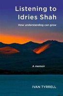 Listening to Idries Shah : How Understanding Can Grow-9781899398089