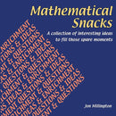 Mathematical Snacks : A Collection of Interesting Ideas to Fill Those Spare Moments-9781899618514