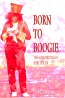 Born To Boogie : The Songwriting of Marc Bolan-9781899750498