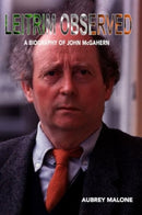 Leitrim Observed : A Biography of John McGahern-9781899750672