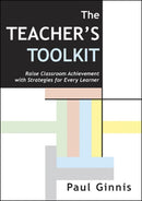 The Teacher's Toolkit : Raise Classroom Achievement with Strategies for Every Learner-9781899836765